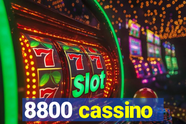 8800 cassino